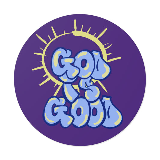 God is Good- Round Sticker