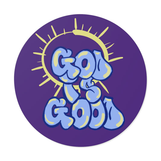God is Good- Round Sticker